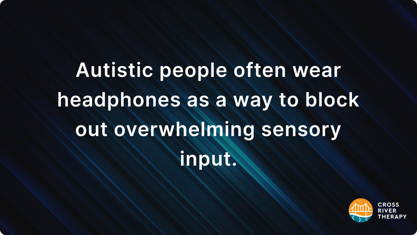 Why Do Autistic People Wear Headphones?